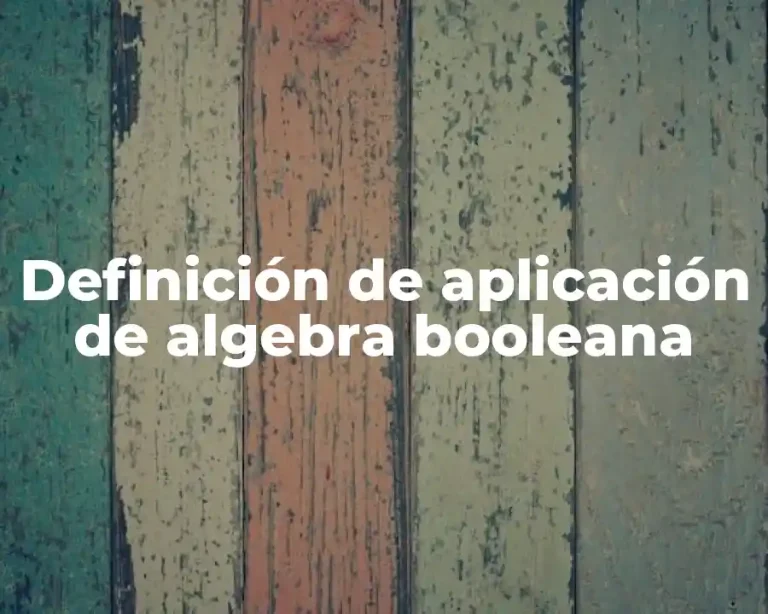 Definición de aplicación de algebra booleana