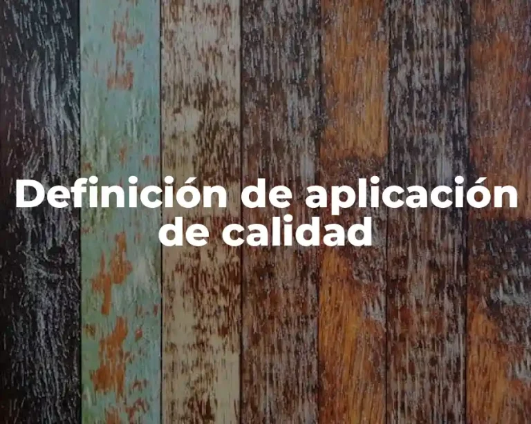 Definición de aplicación de calidad