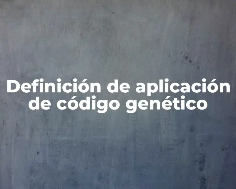 Definición de aplicación de código genético