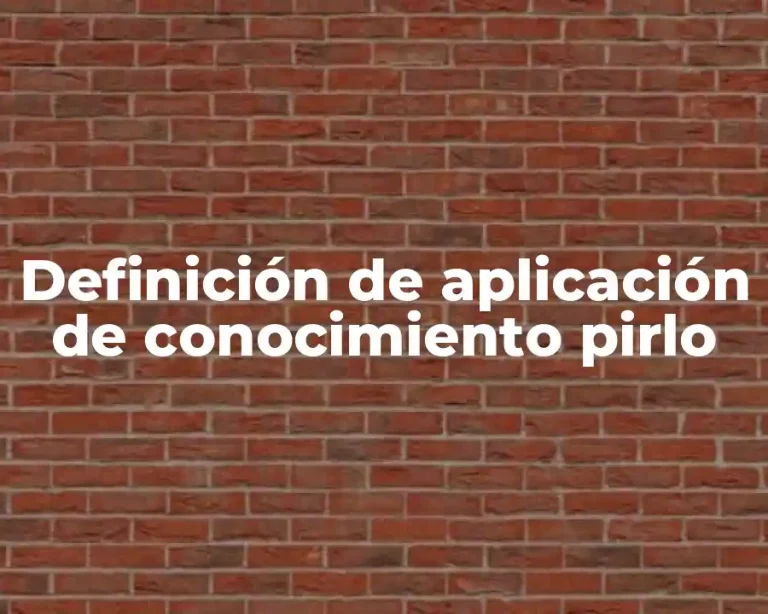 Definición de aplicación de conocimiento pirlo