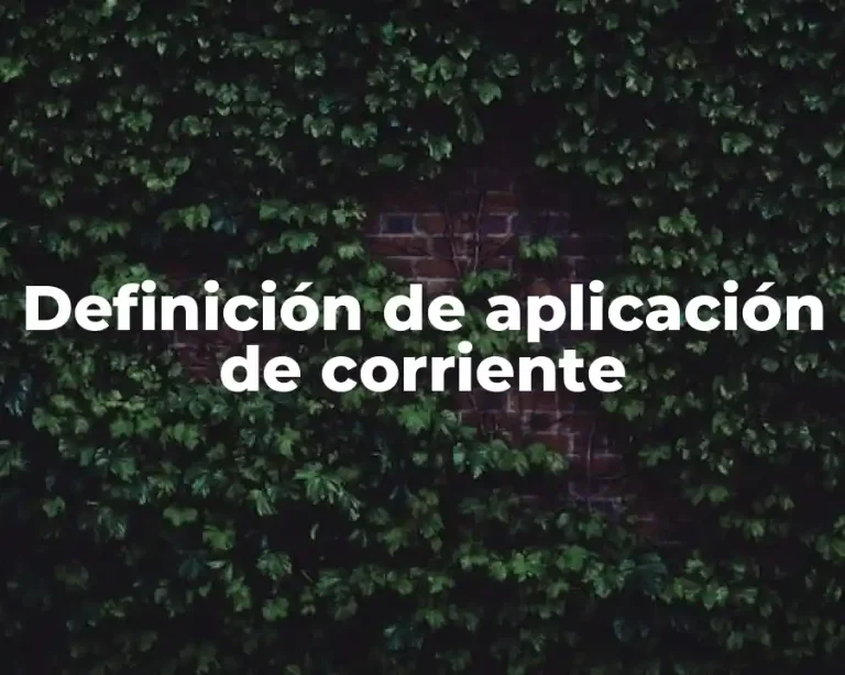 Definición de aplicación de corriente