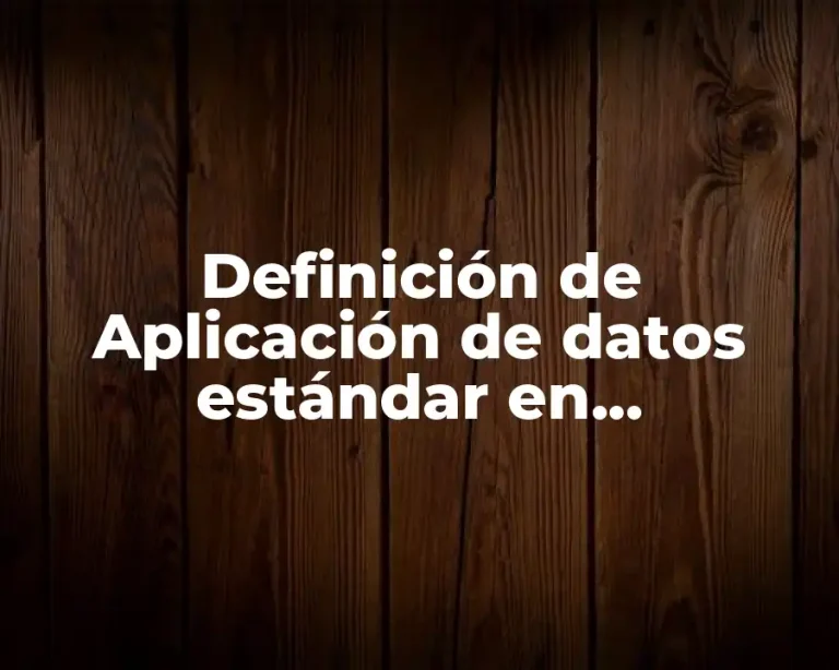 Definición de Aplicación de datos estándar en operaciones de maquinado