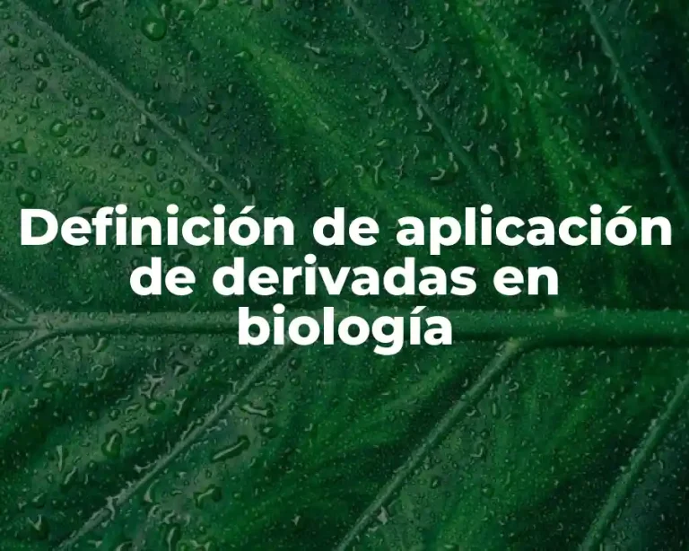Definición de aplicación de derivadas en biología