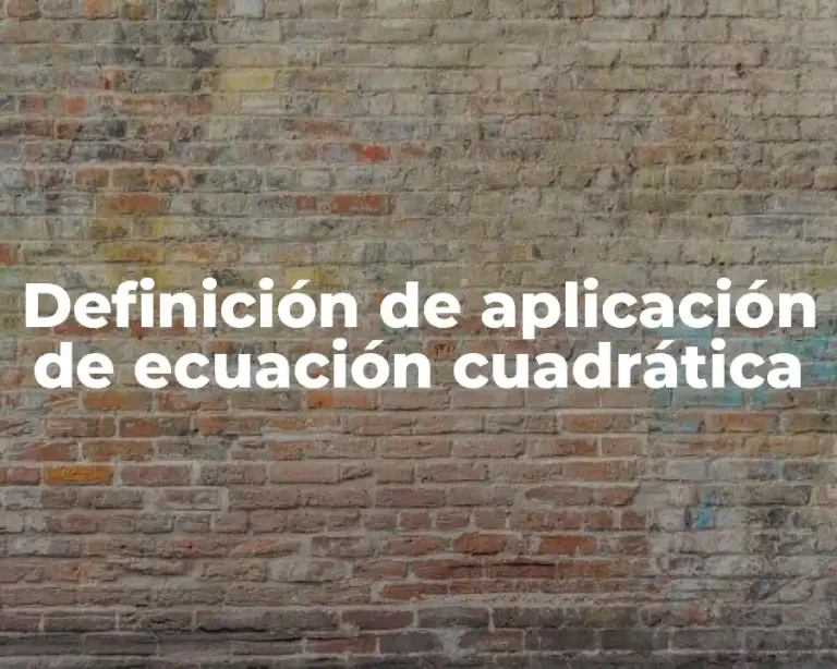 Definición de aplicación de ecuación cuadrática