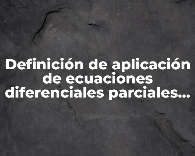 Definición de aplicación de ecuaciones diferenciales parciales de segundo orden