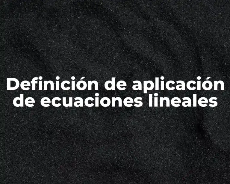 Definición de aplicación de ecuaciones lineales