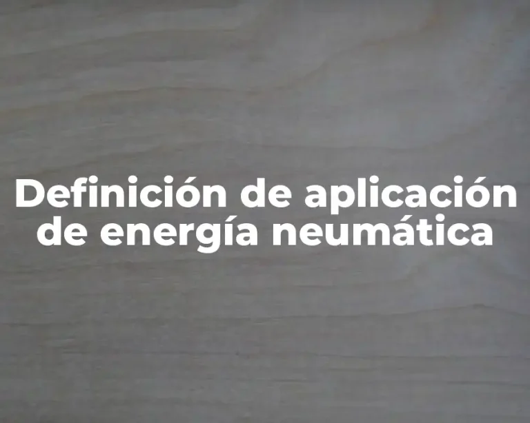 Definición de aplicación de energía neumática