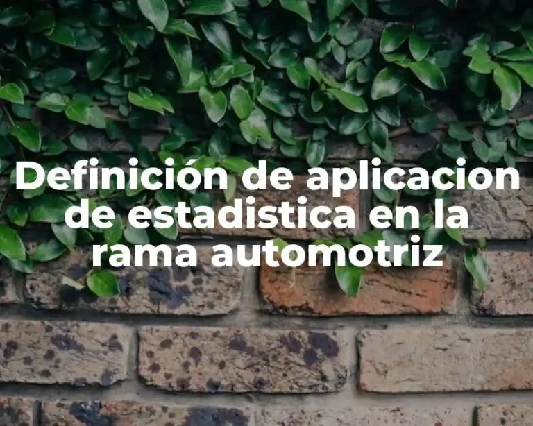 Definición de aplicacion de estadistica en la rama automotriz