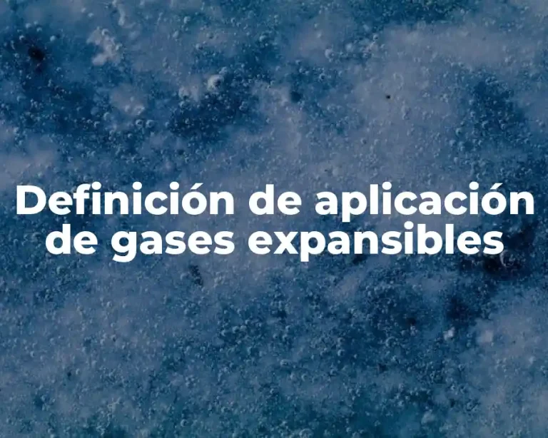 Definición de aplicación de gases expansibles