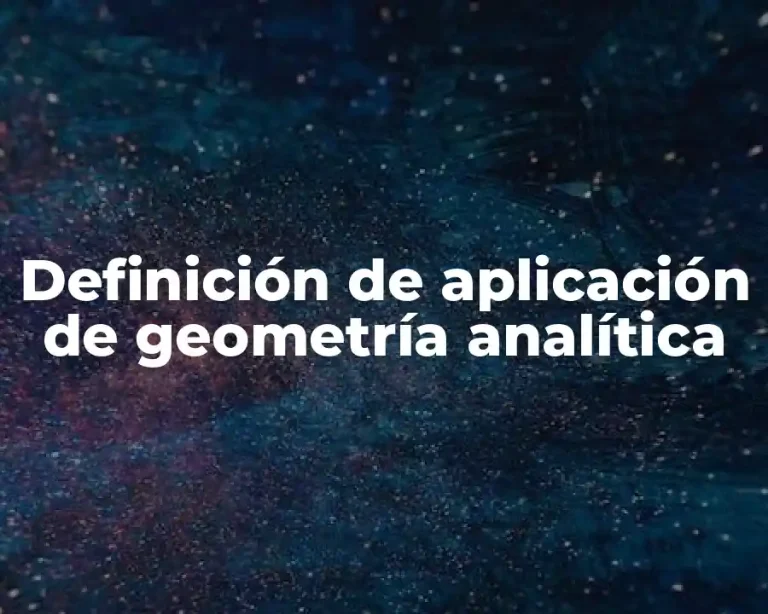 Definición de aplicación de geometría analítica