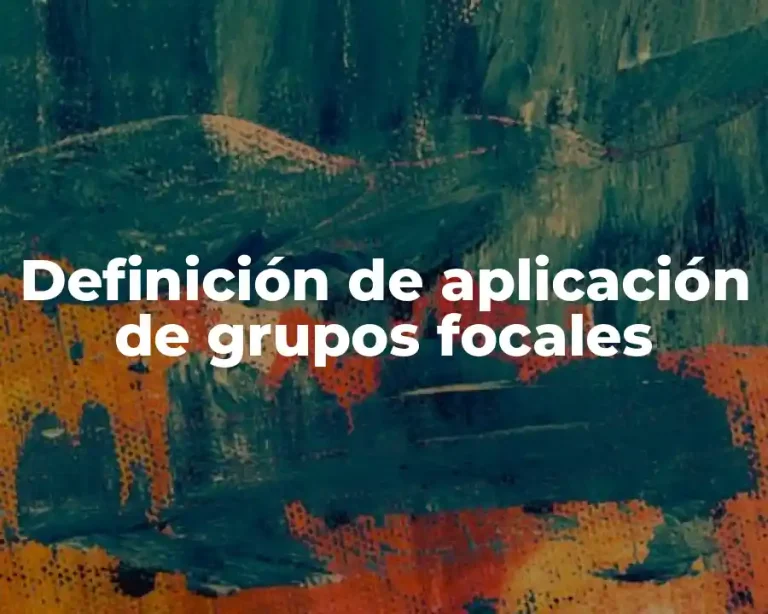 Definición de aplicación de grupos focales
