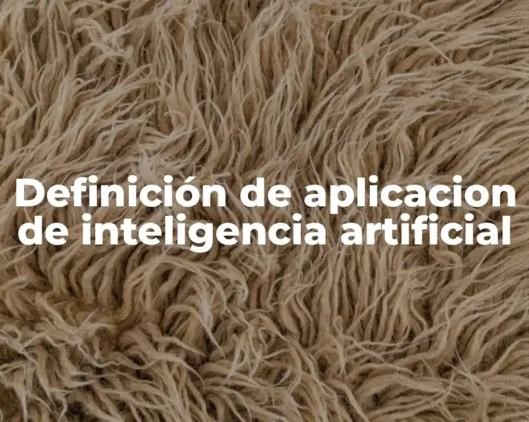 Definición de aplicacion de inteligencia artificial