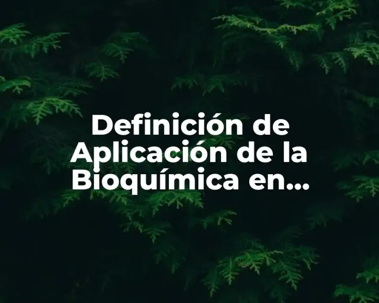 Definición de Aplicación de la Bioquímica en Toxicología
