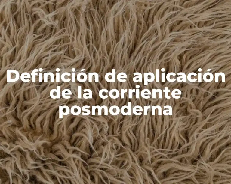 Definición de aplicación de la corriente posmoderna