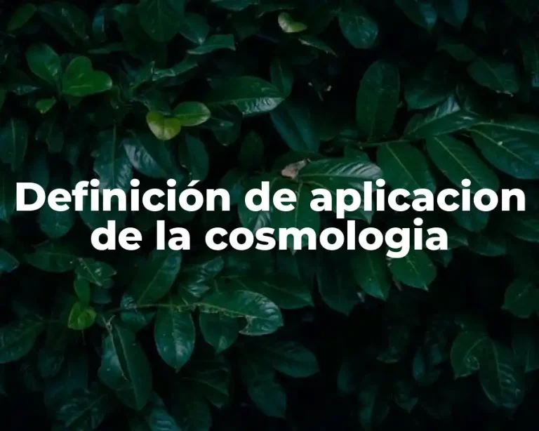 Definición de aplicacion de la cosmologia