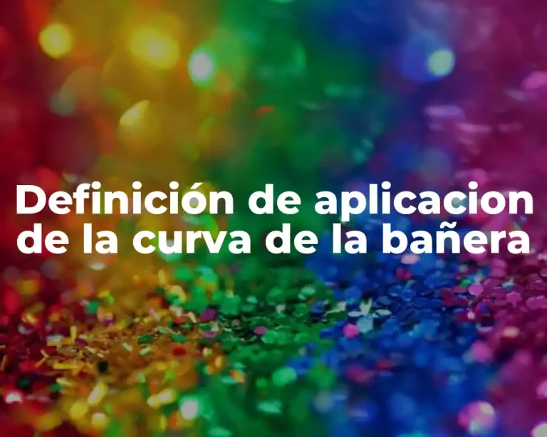 Definición de aplicacion de la curva de la bañera