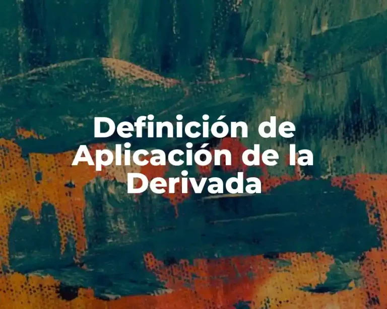 Definición de Aplicación de la Derivada