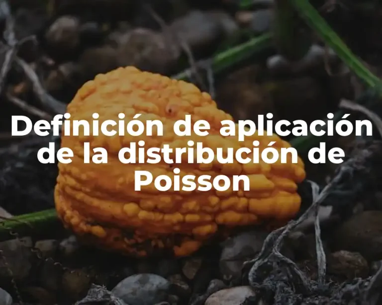 Definición de aplicación de la distribución de Poisson