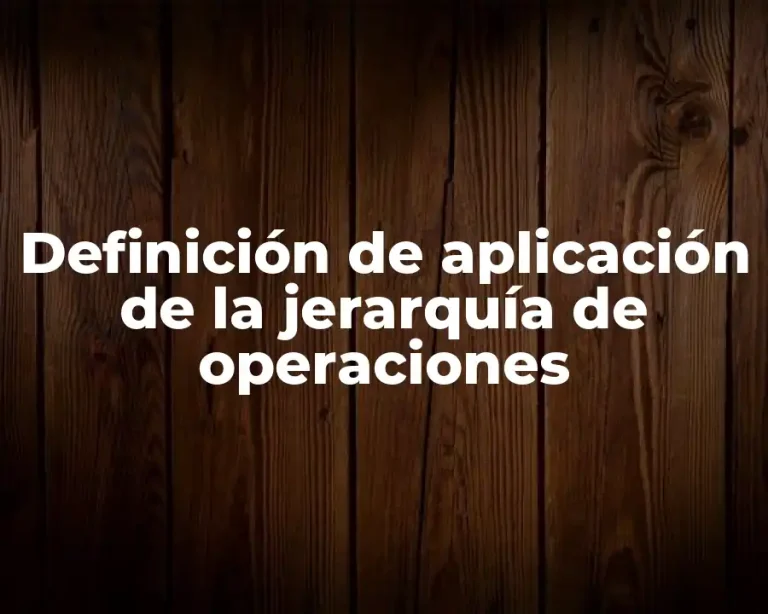 Definición de aplicación de la jerarquía de operaciones
