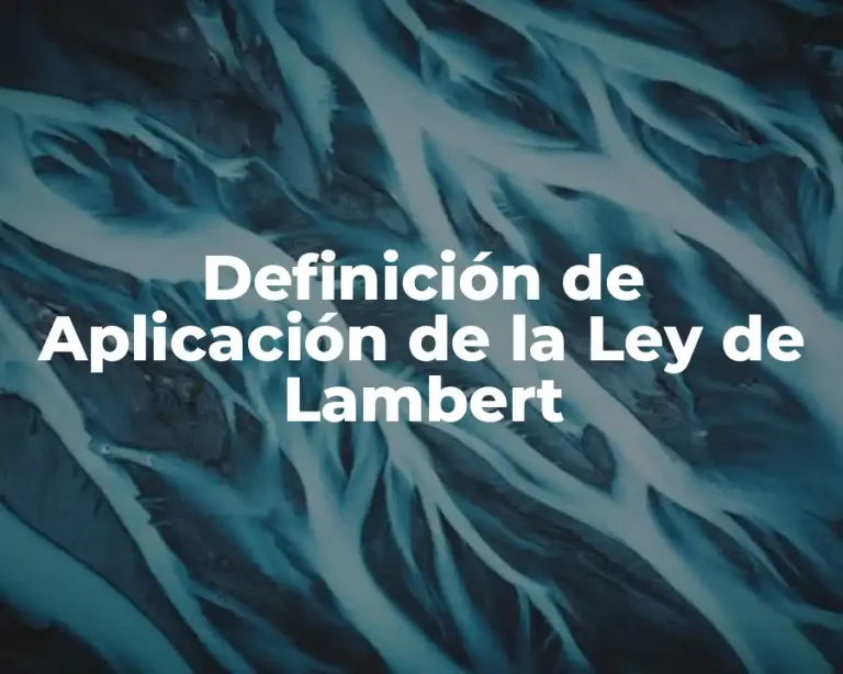 Definición de Aplicación de la Ley de Lambert