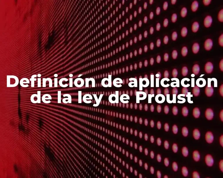 Definición de aplicación de la ley de Proust