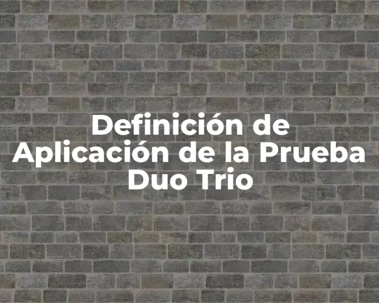 Definición de Aplicación de la Prueba Duo Trio