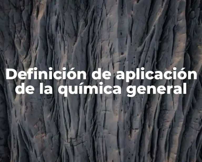 Definición de aplicación de la química general