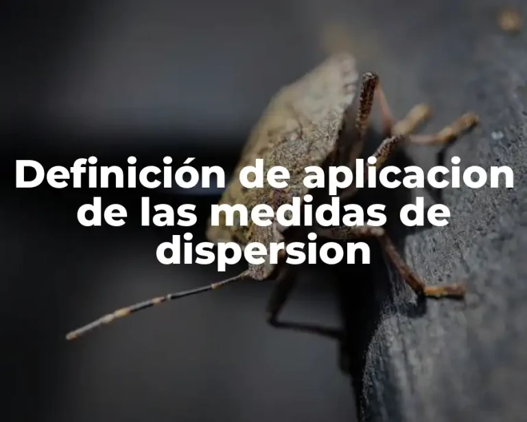 Definición de aplicacion de las medidas de dispersion