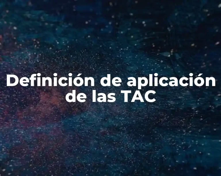 Definición de aplicación de las TAC