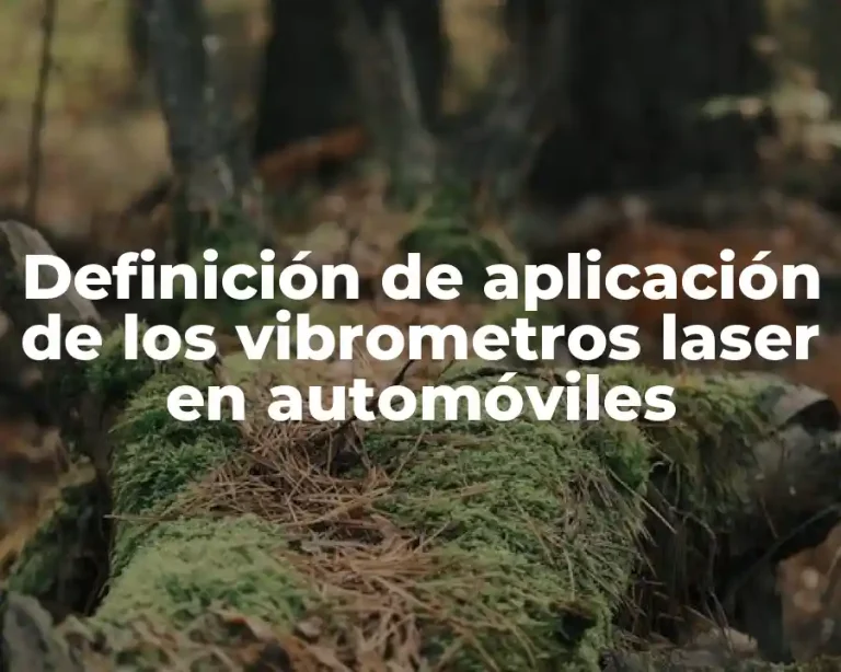 Definición de aplicación de los vibrometros laser en automóviles