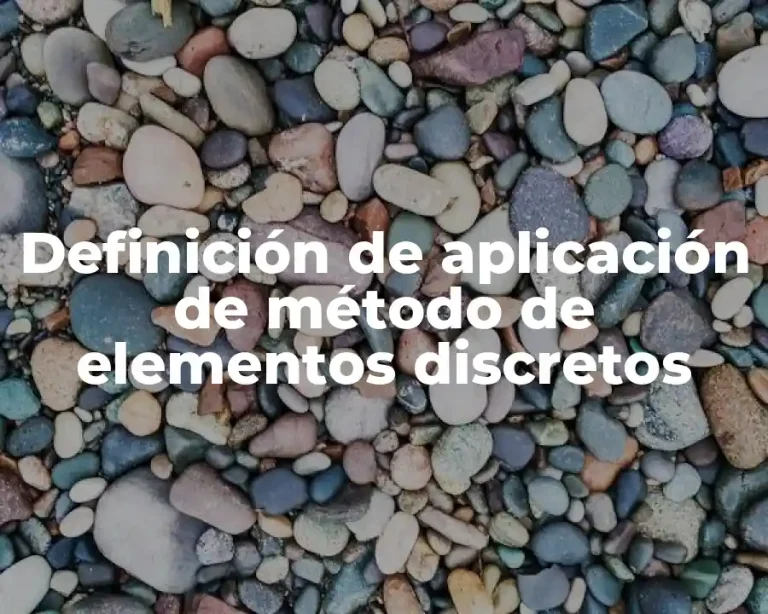Definición de aplicación de método de elementos discretos
