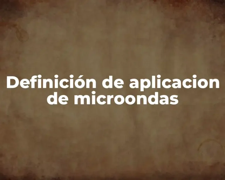 Definición de aplicacion de microondas