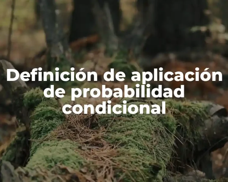 Definición de aplicación de probabilidad condicional