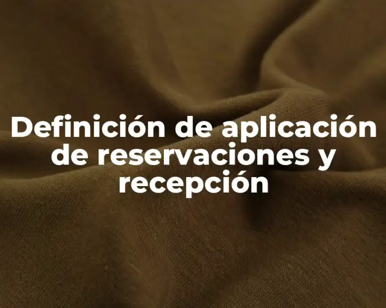 Definición de aplicación de reservaciones y recepción