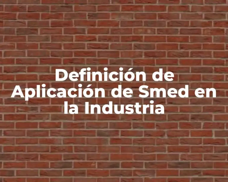 Definición de Aplicación de Smed en la Industria
