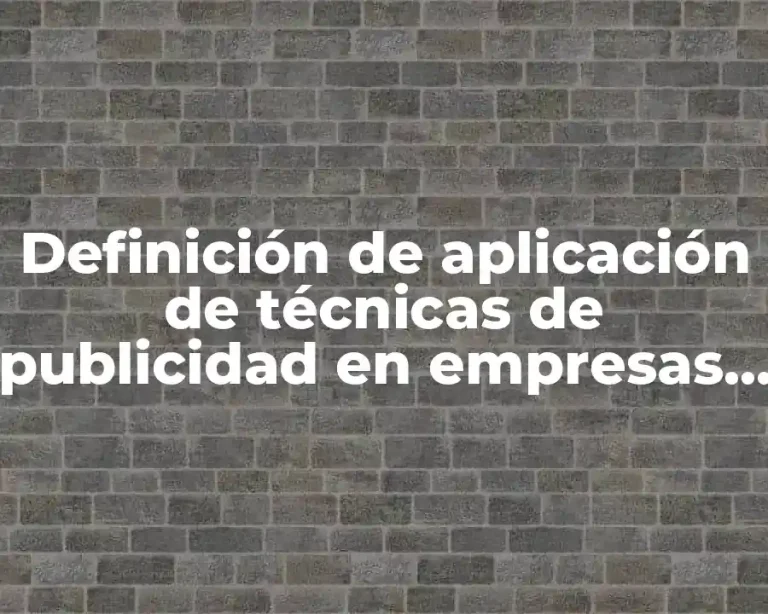 Definición de aplicación de técnicas de publicidad en empresas mexicanas
