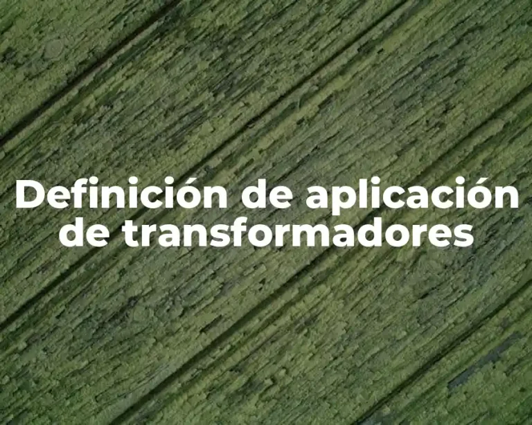Definición de aplicación de transformadores