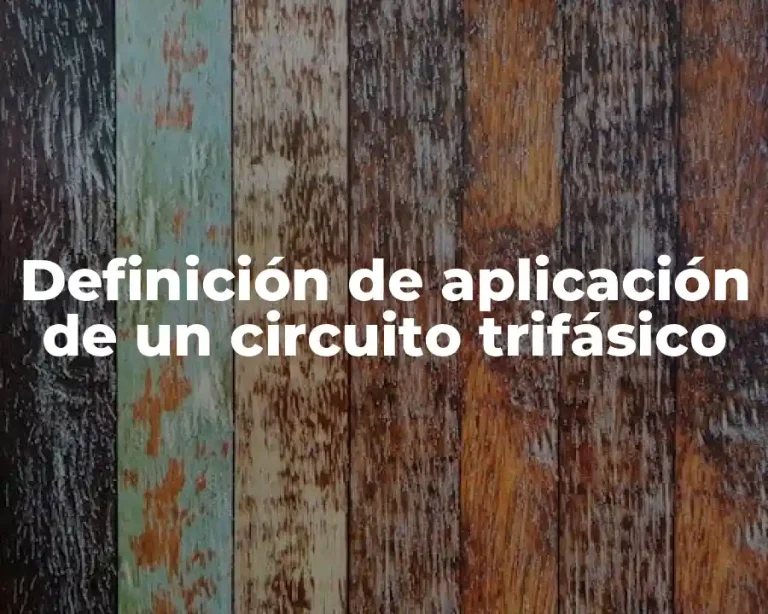 Definición de aplicación de un circuito trifásico