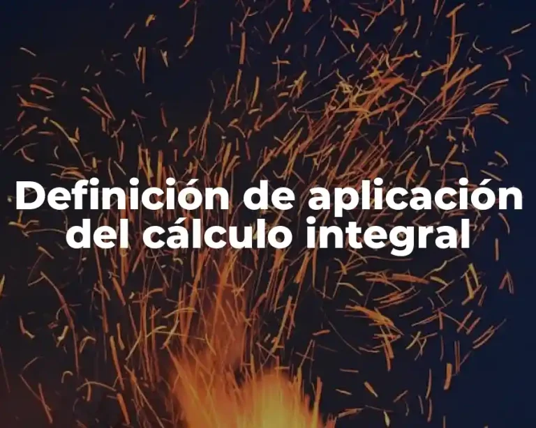 Definición de aplicación del cálculo integral