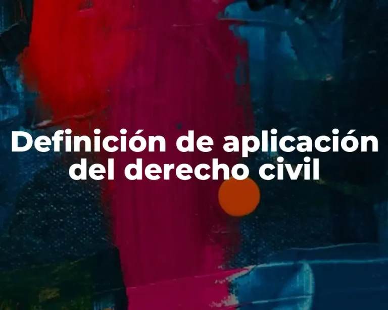 Definición de aplicación del derecho civil