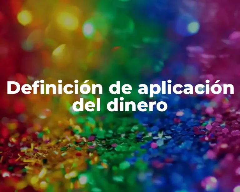 Definición de aplicación del dinero