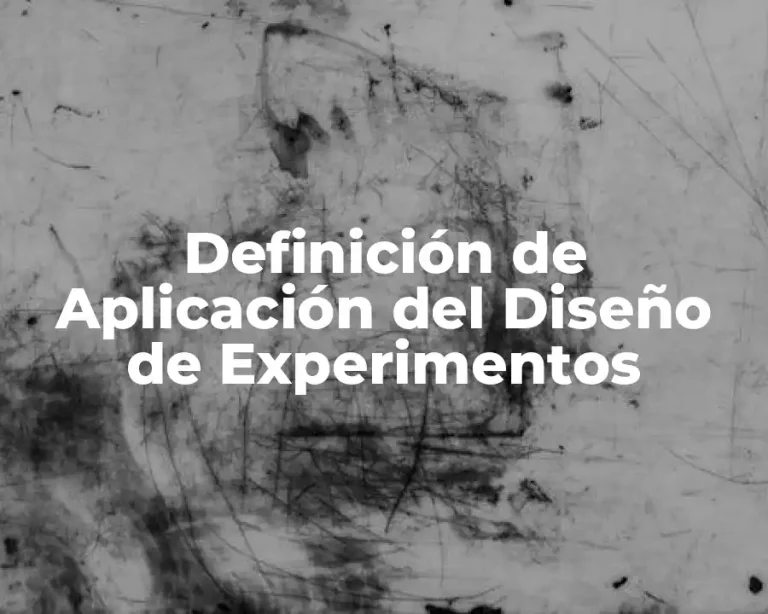 Definición de Aplicación del Diseño de Experimentos