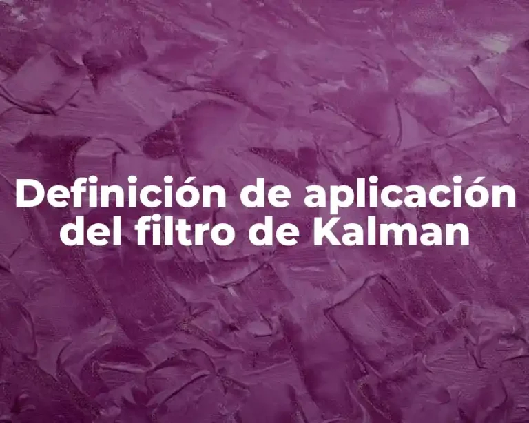 Definición de aplicación del filtro de Kalman