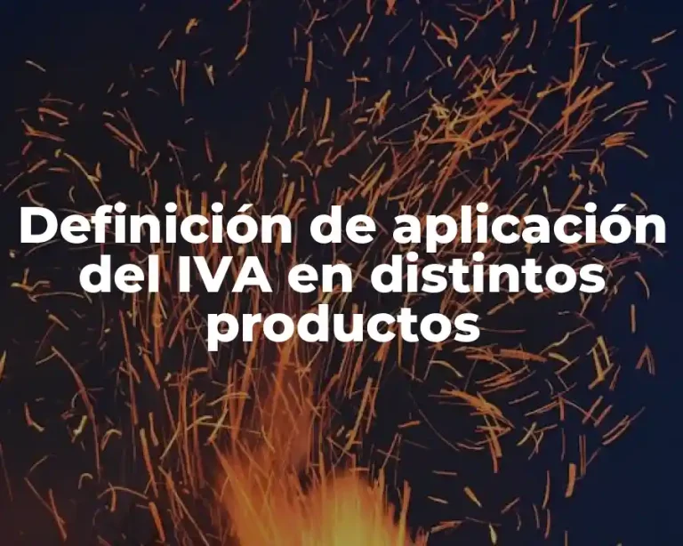 Definición de aplicación del IVA en distintos productos