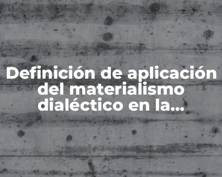 Definición de aplicación del materialismo dialéctico en la sociedad