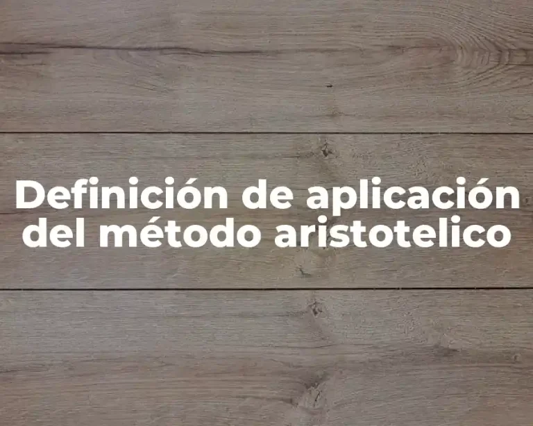 Definición de aplicación del método aristotelico