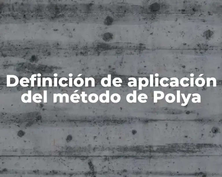 Definición de aplicación del método de Polya