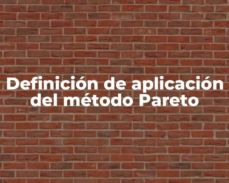 Definición de aplicación del método Pareto