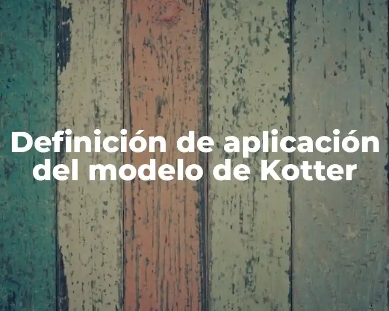 Definición de aplicación del modelo de Kotter