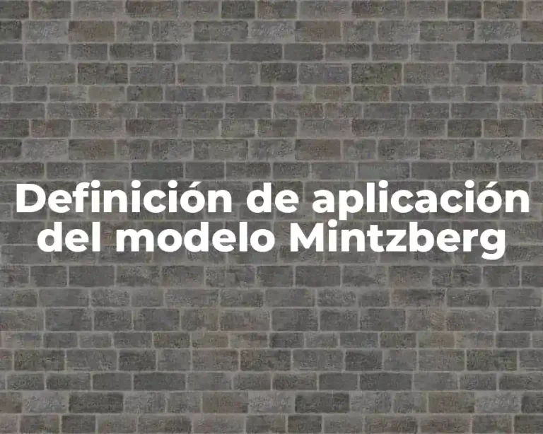 Definición de aplicación del modelo Mintzberg